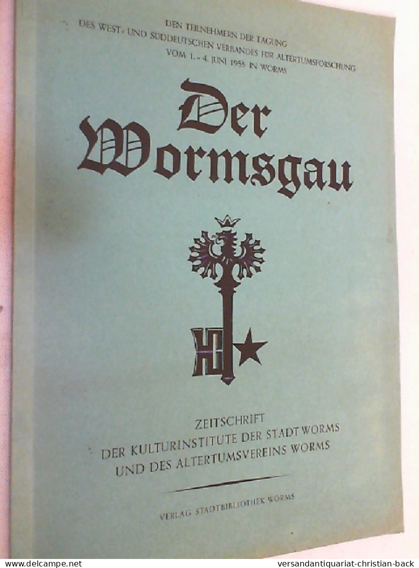 Der Wormsgau - Den Teilnehmern Der Tagung Des West Und Süddeutschen Verbandes Für Altertumsforschung Vom 1. - Sonstige & Ohne Zuordnung