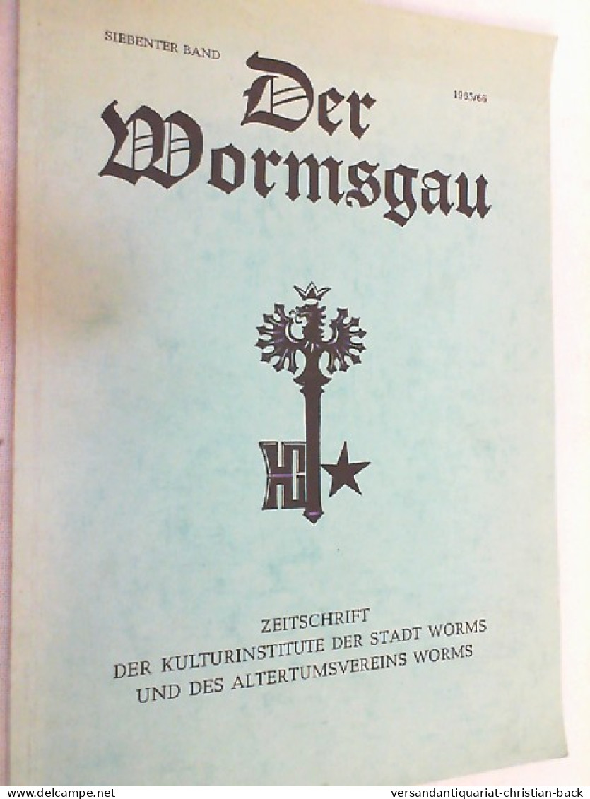 7. Band, 1965/66. Der Wormsgau. Zeitschrift Des Altertumsvereins Der Direktion Der Städt. Sammlungen Der Dire - Altri & Non Classificati