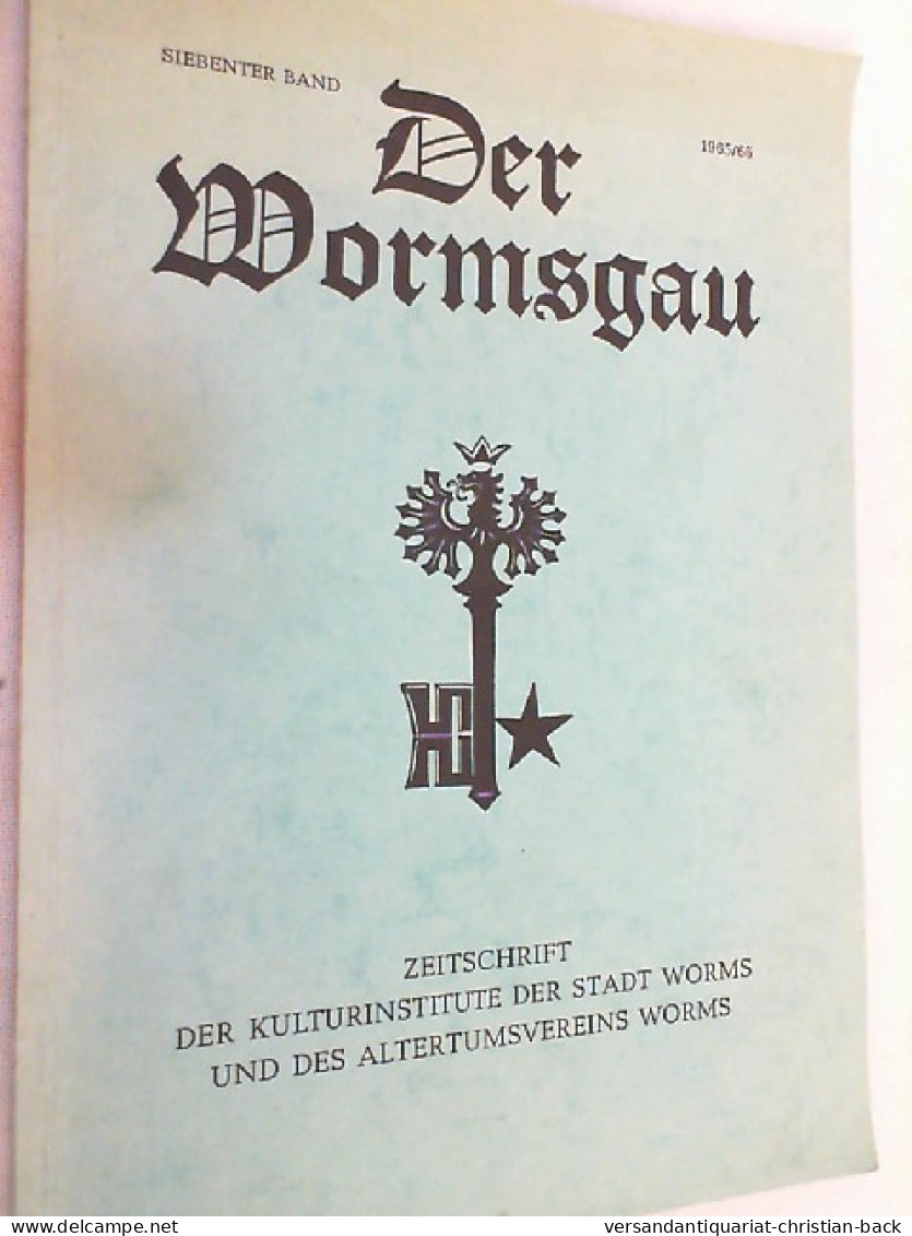 7. Band, 1965/66. Der Wormsgau. Zeitschrift Des Altertumsvereins Der Direktion Der Städt. Sammlungen Der Dire - Sonstige & Ohne Zuordnung