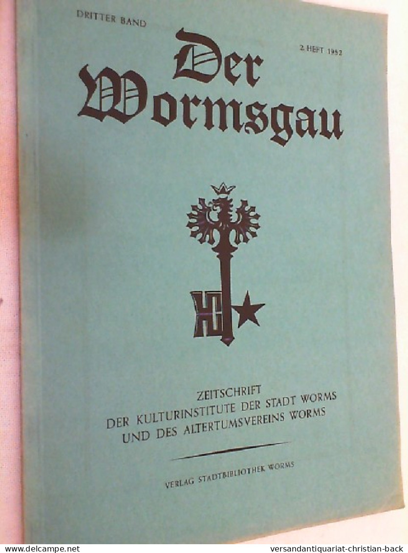 3. Band, Heft 2, 1952. Der Wormsgau. Zeitschrift Des Altertumsvereins Der Direktion Der Städt. Sammlungen Der - Sonstige & Ohne Zuordnung