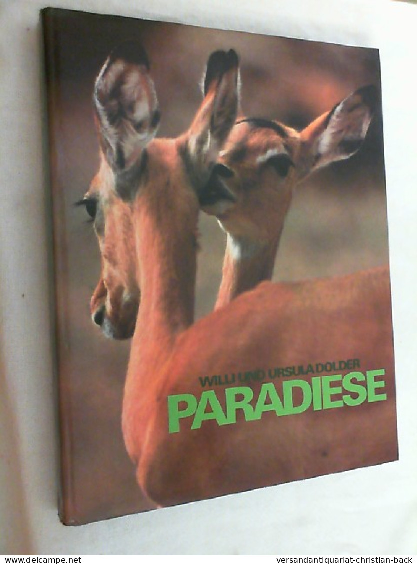 Paradiese : Tiere U. Pflanzen In D. Letzten Urlandschaften Unserer Erde. - Sonstige & Ohne Zuordnung