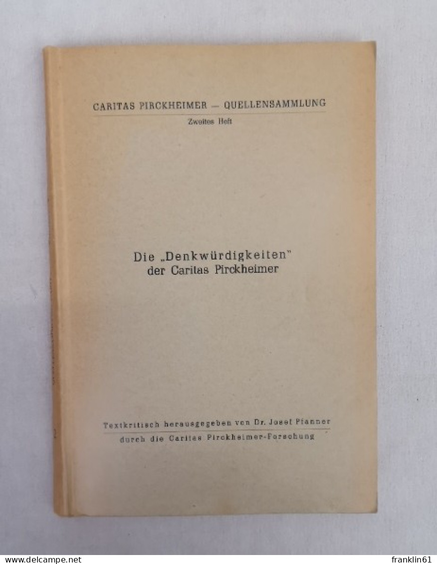 Die Denkwürdigkeiten Der Caritas Pirckheimer (aus Den Jahren 1524-1528). Zweites Heft. - Sonstige & Ohne Zuordnung