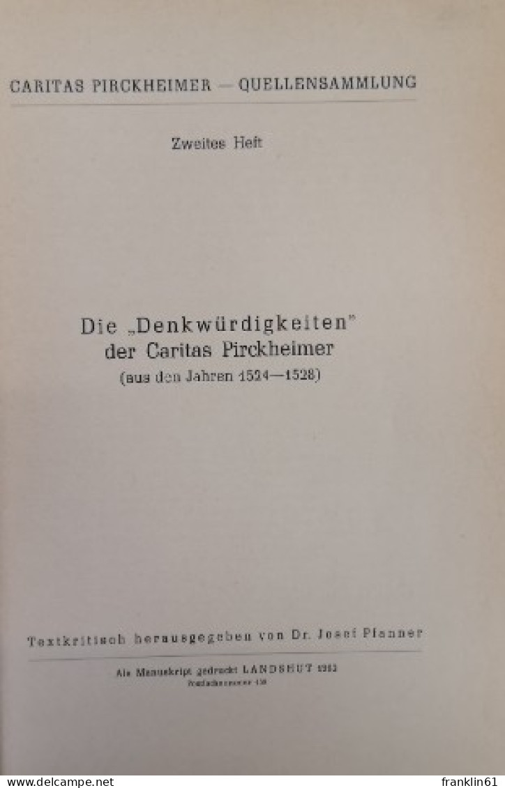 Die Denkwürdigkeiten Der Caritas Pirckheimer (aus Den Jahren 1524-1528). Zweites Heft. - Andere & Zonder Classificatie