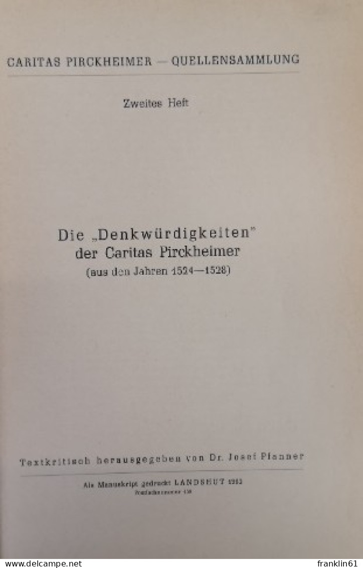 Die Denkwürdigkeiten Der Caritas Pirckheimer (aus Den Jahren 1524-1528). Zweites Heft. - Sonstige & Ohne Zuordnung