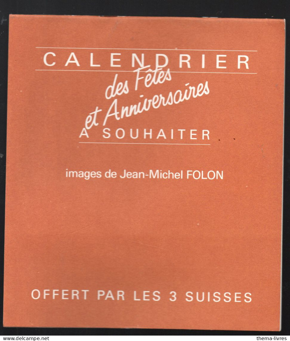 Calendrier 1984 Des Fetes à Souhaiter 3 SUISSES   Illustré Par FOLON (M6343) - Grand Format : 1981-90