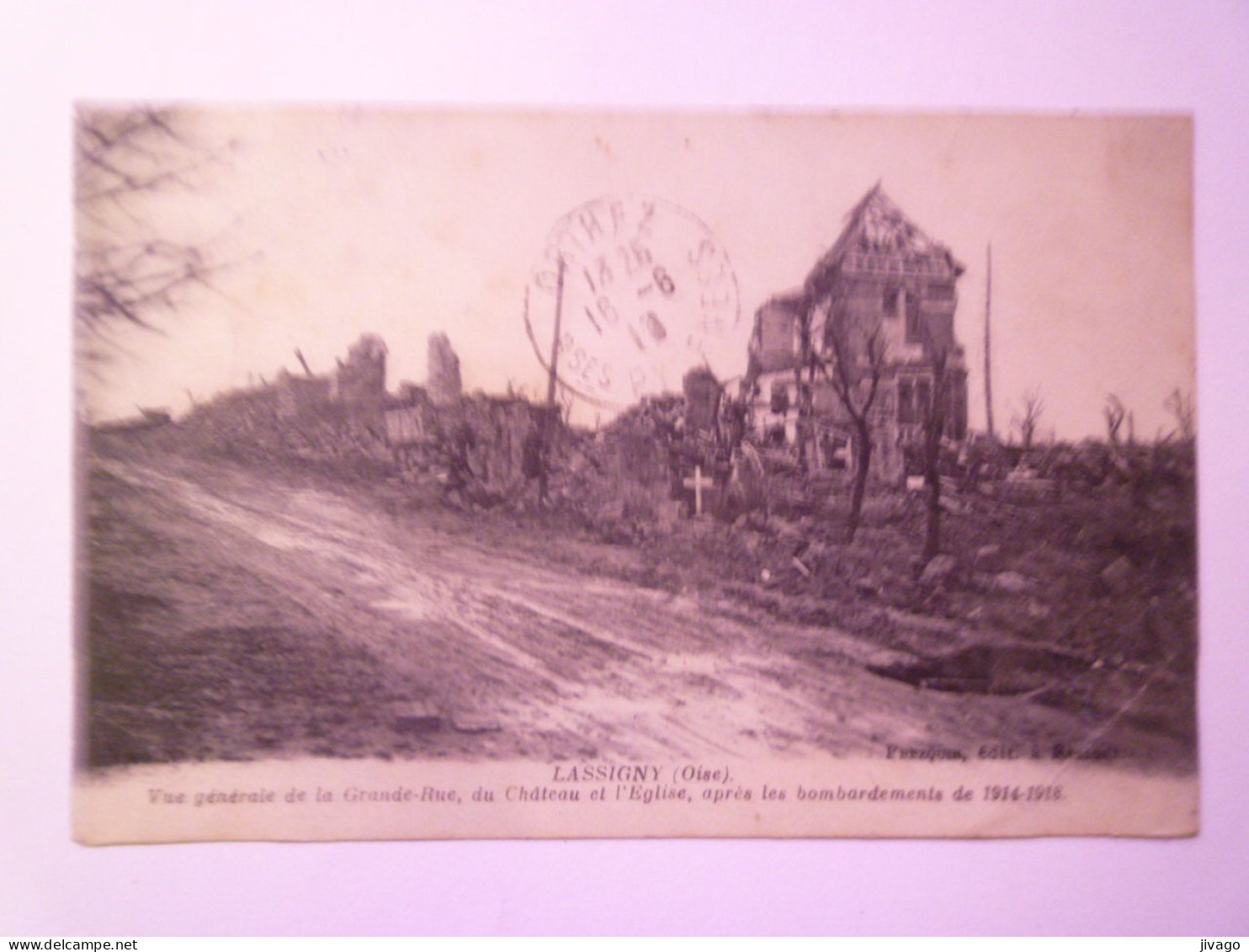 2024 - 434  LASSIGNY  (Oise)  :  Vue Générale De La GRAND-RUE.... Après Les Bombardements De 1914 / 1918   XXX - Lassigny