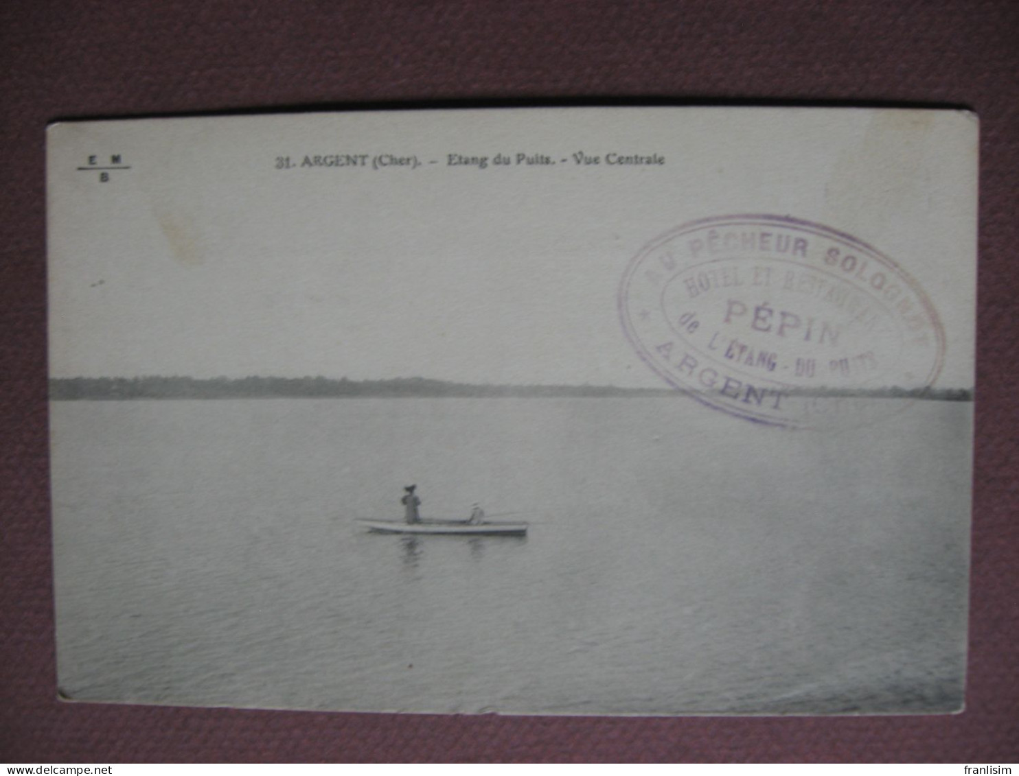 CPA 18 ARGENT Etang Du Puits Vue Centrale BARQUE PECHEURS Cachet AU PECHEUR SOLOGNOT Hotel PEPIN - Argent-sur-Sauldre