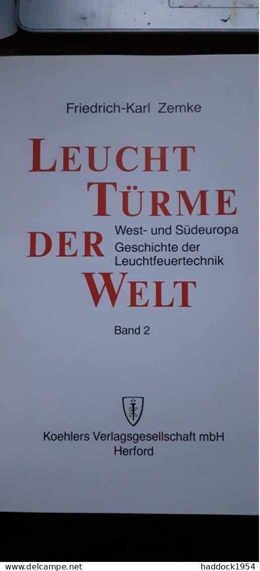 Leuchtturme Der Welt West Und Sudeuropa Friedrich-karl Zemke Koehler 1992 - Técnico