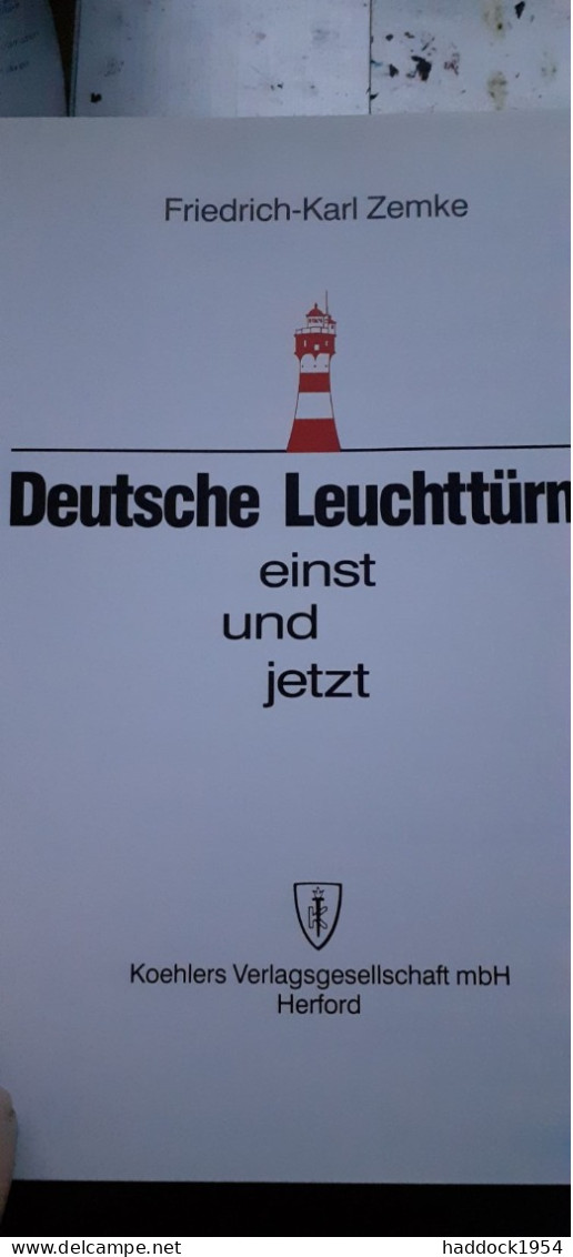 Deutsche Leuchtturme Einst Und Jetzt Friedrich-karl Zemke Koehler 1991 - Técnico