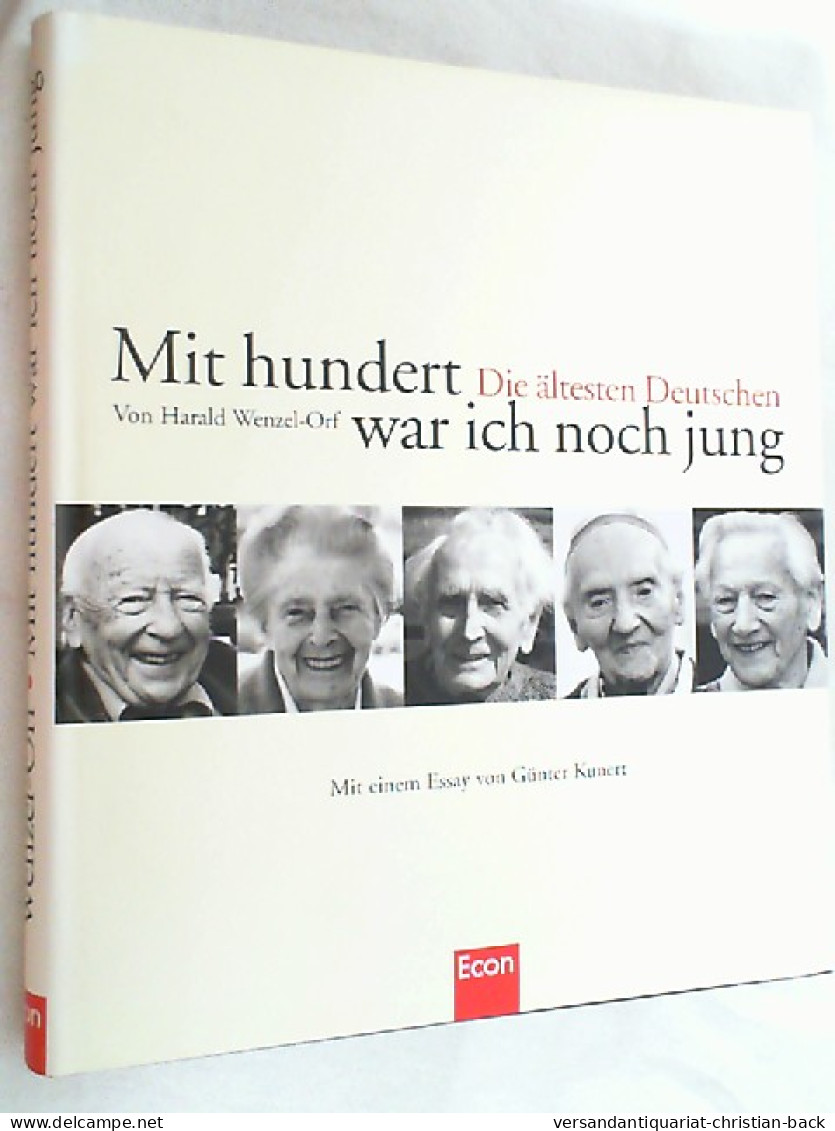 Mit Hundert War Ich Noch Jung : Die ältesten Deutschen. - Otros & Sin Clasificación