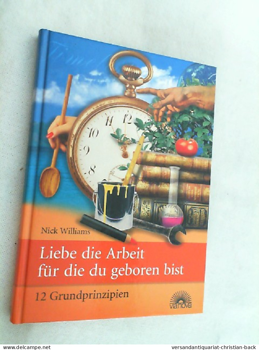 Liebe Die Arbeit Für Die Du Geboren Bist : 12 Grundprinzipien. - Sonstige & Ohne Zuordnung