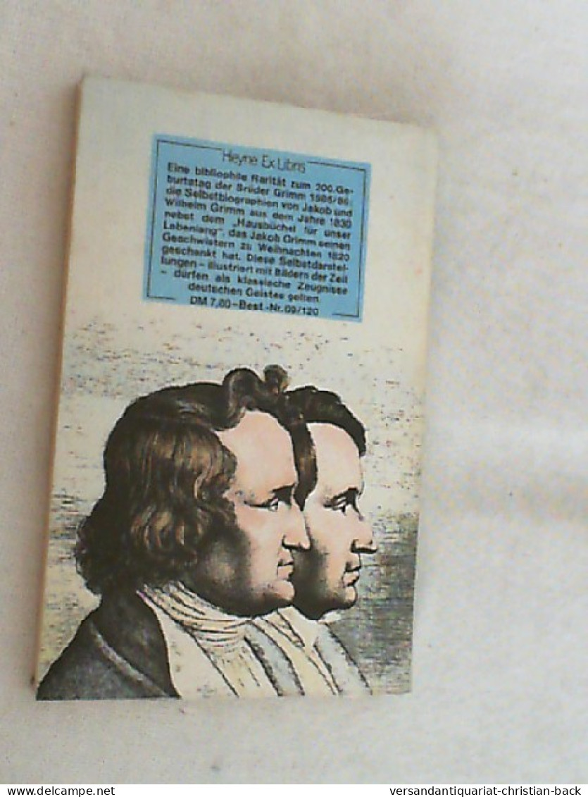 Die Brüder Grimm In Ihren Selbstbiographien : Ill. Mit Bildern Ihrer Zeit. - Biografía & Memorias