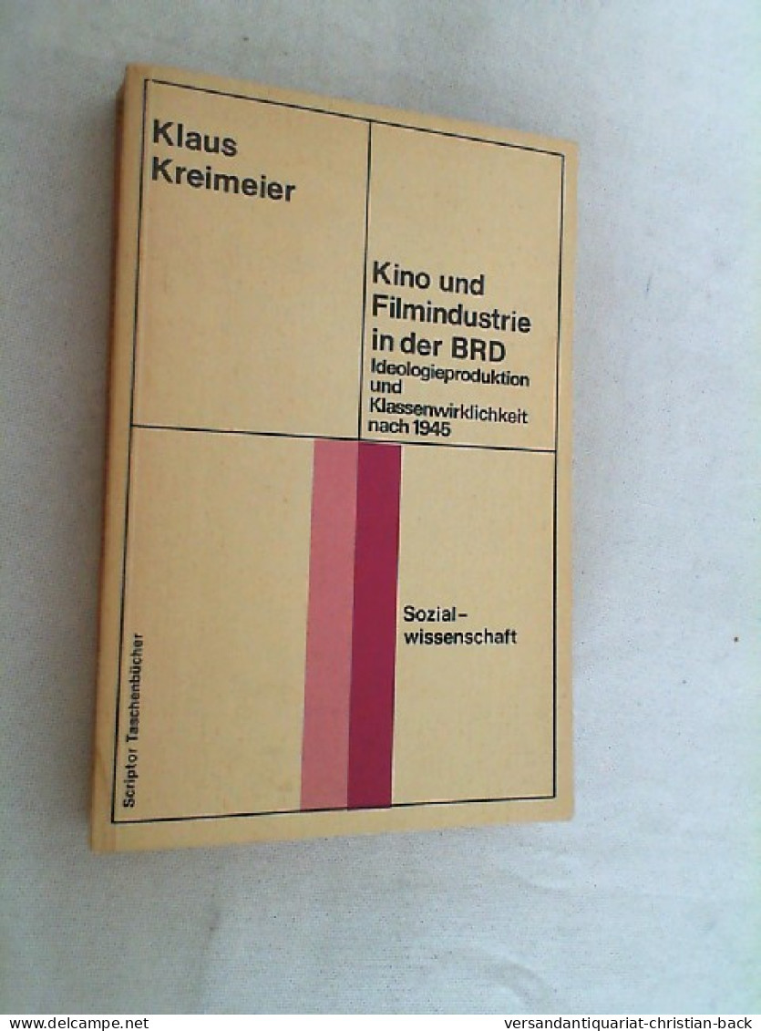 Kino Und Filmindustrie In Der BRD : Ideologieproduktion U. Klassenwirklichkeit Nach 1945. - Teatro & Script