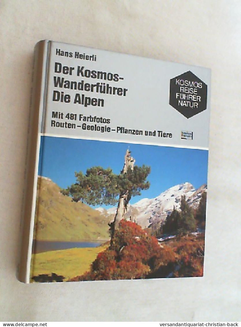 Der Kosmos-Wanderführer, Die Alpen : Routen - Geologie - Pflanzen U. Tiere. - Altri & Non Classificati