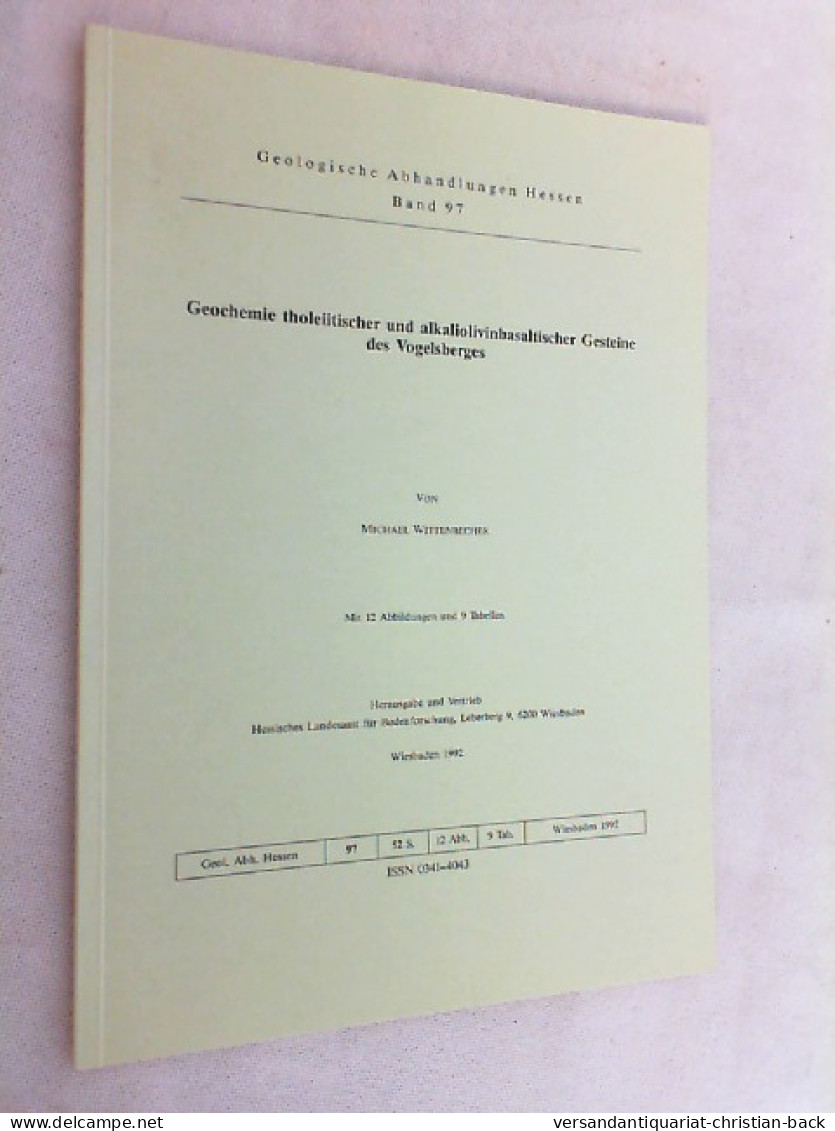 Geochemie Tholeiitischer Und Alkaliolivinbasaltischer Gesteine Des Vogelsberges : Mit 9 Tabellen. - Otros & Sin Clasificación