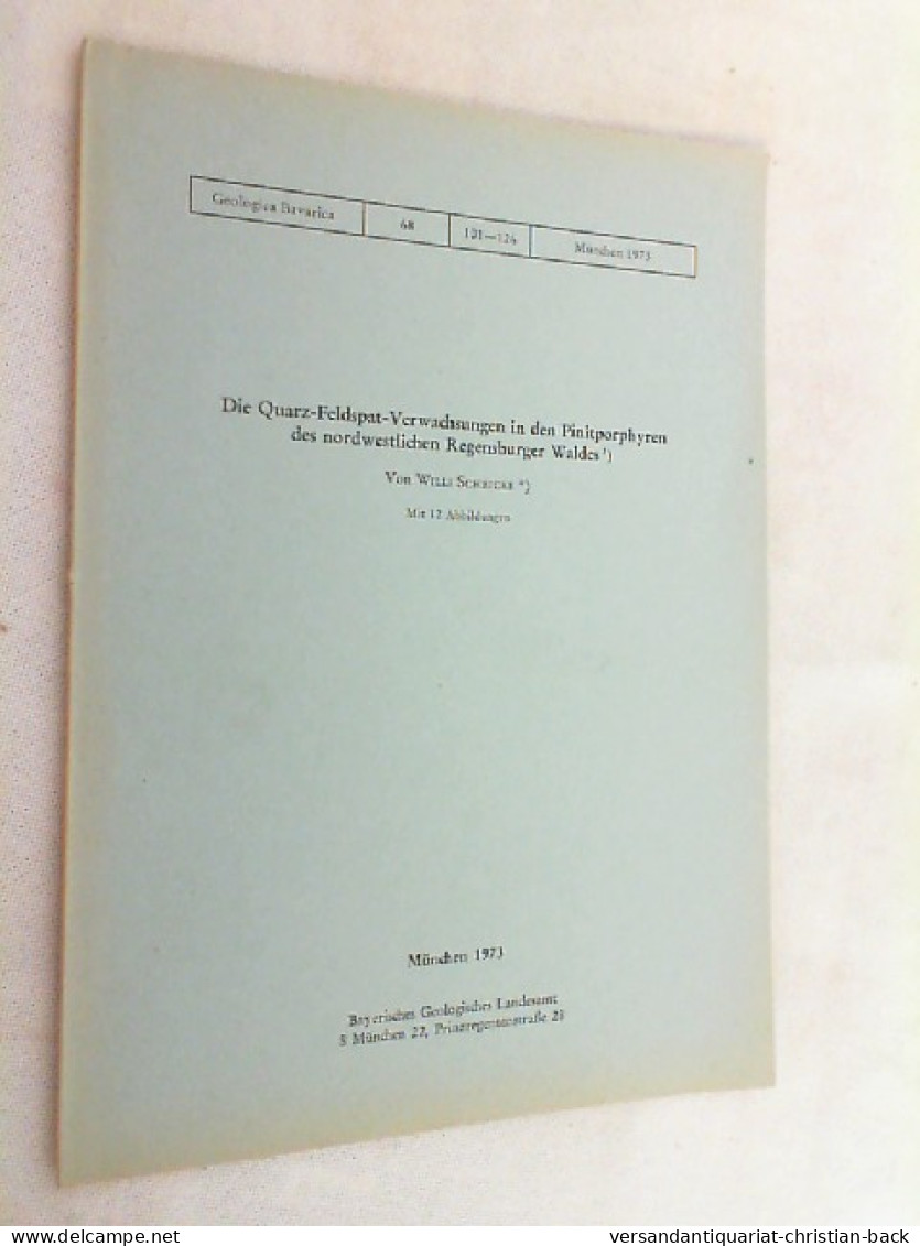 Die Quarz-Feldspat-Verwachsungen In Den Pinitporphyren Des Nordwestlichen Regensburger Waldes - Otros & Sin Clasificación