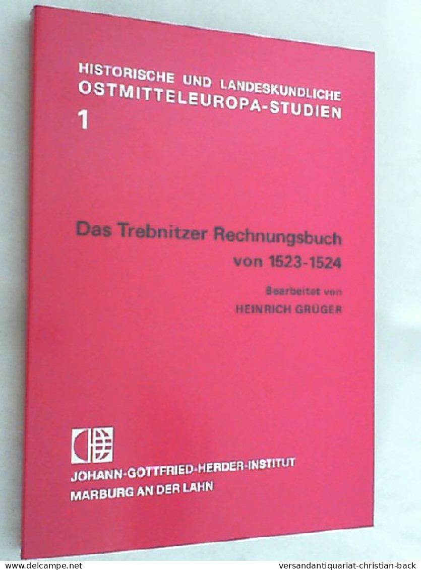 Das Trebnitzer Rechnungsbuch Von 1523 - 1524 [fünfzehnhundertdreiundzwanzig Bis Fünfzehnhundertvierundzwanzi - 4. 1789-1914