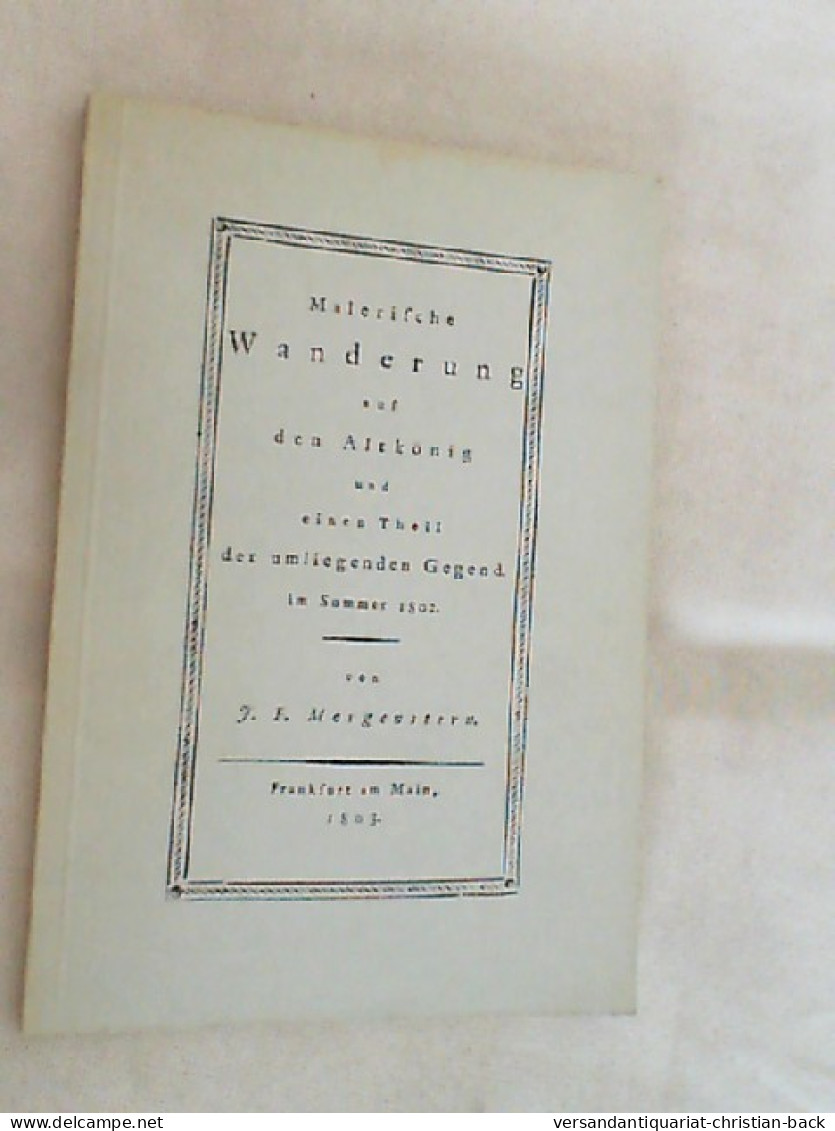 Malerische Wanderung Auf Den Altkönig Und Einen Theil Der Umliegenden Gegend Im Sommer 1802 - Sonstige & Ohne Zuordnung