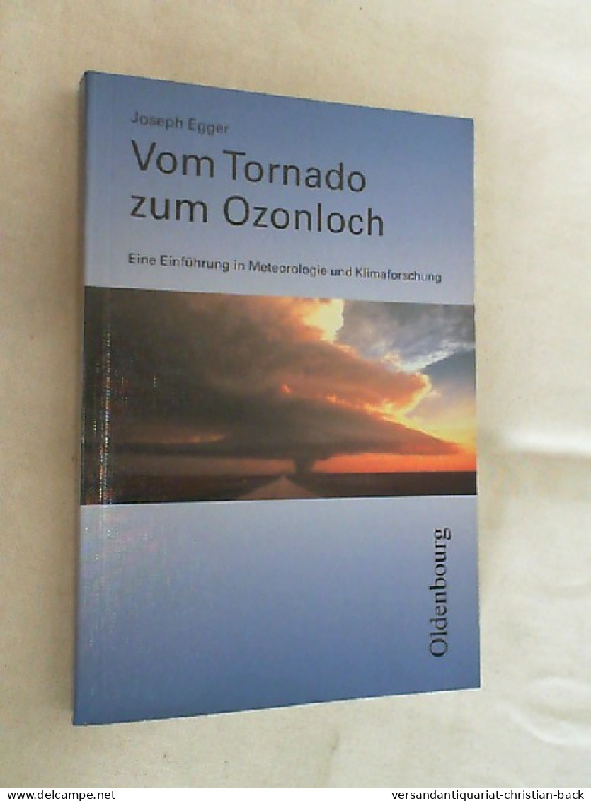 Vom Tornado Zum Ozonloch : Eine Einführung In Meteorologie Und Klimaforschung. - Other & Unclassified