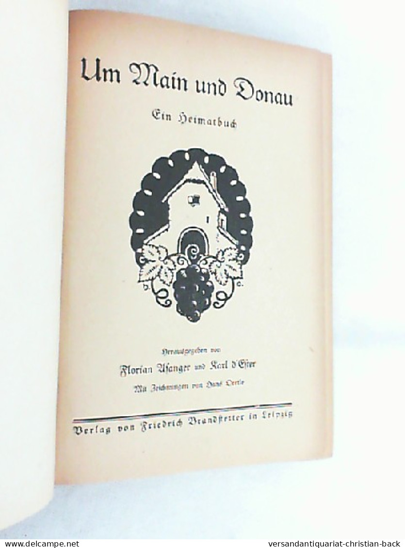 Um Main Und Donau : Ein Heimatbuch. - Autres & Non Classés