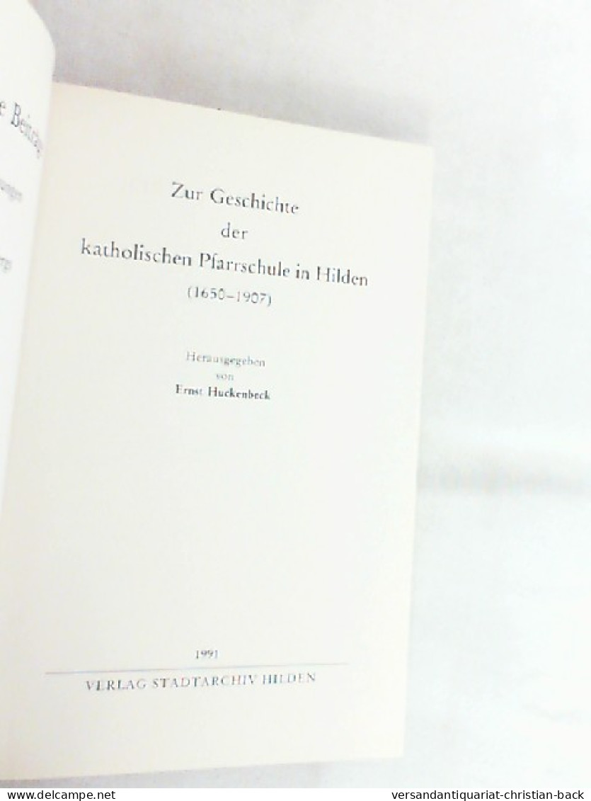 Zur Geschichte Der Katholischen Pfarrschule In Hilden : (1650 - 1907). - Otros & Sin Clasificación