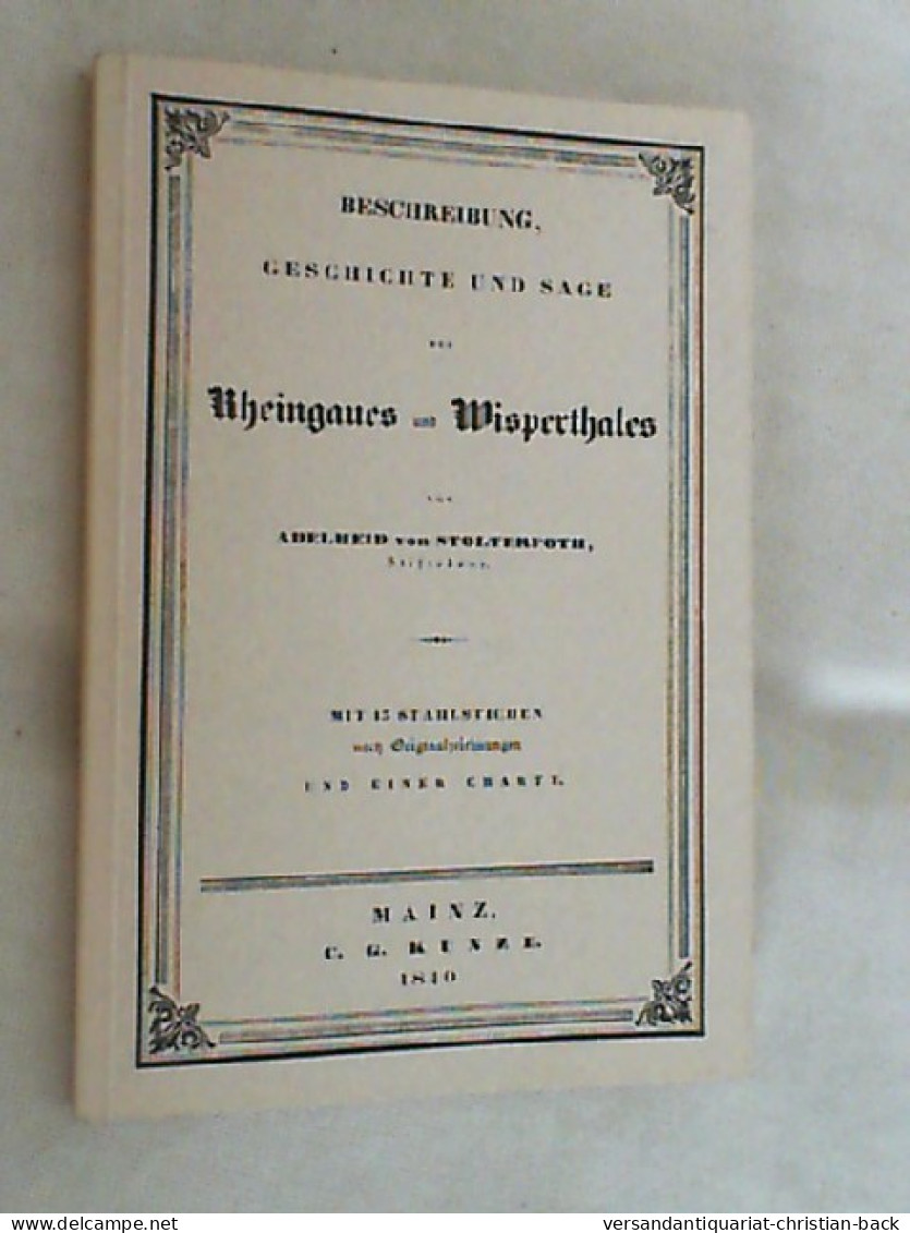 Beschreibung, Geschichte Und Sage Des Rheingaues Und Wisperthales. - Altri & Non Classificati