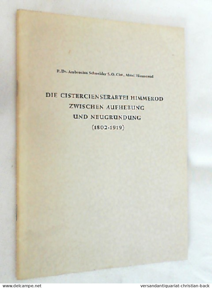 Die Cistercienserabtei Himmerod Zwischen Aufhebung Und Neugründung ( 1802-1919 ) - Other & Unclassified