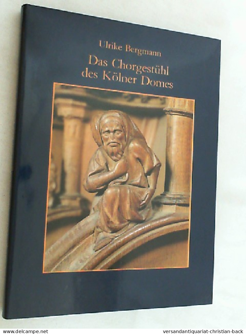 Das Chorgestühl Des Kölner Domes; Teil: Bd. 2., Inventar - Otros & Sin Clasificación