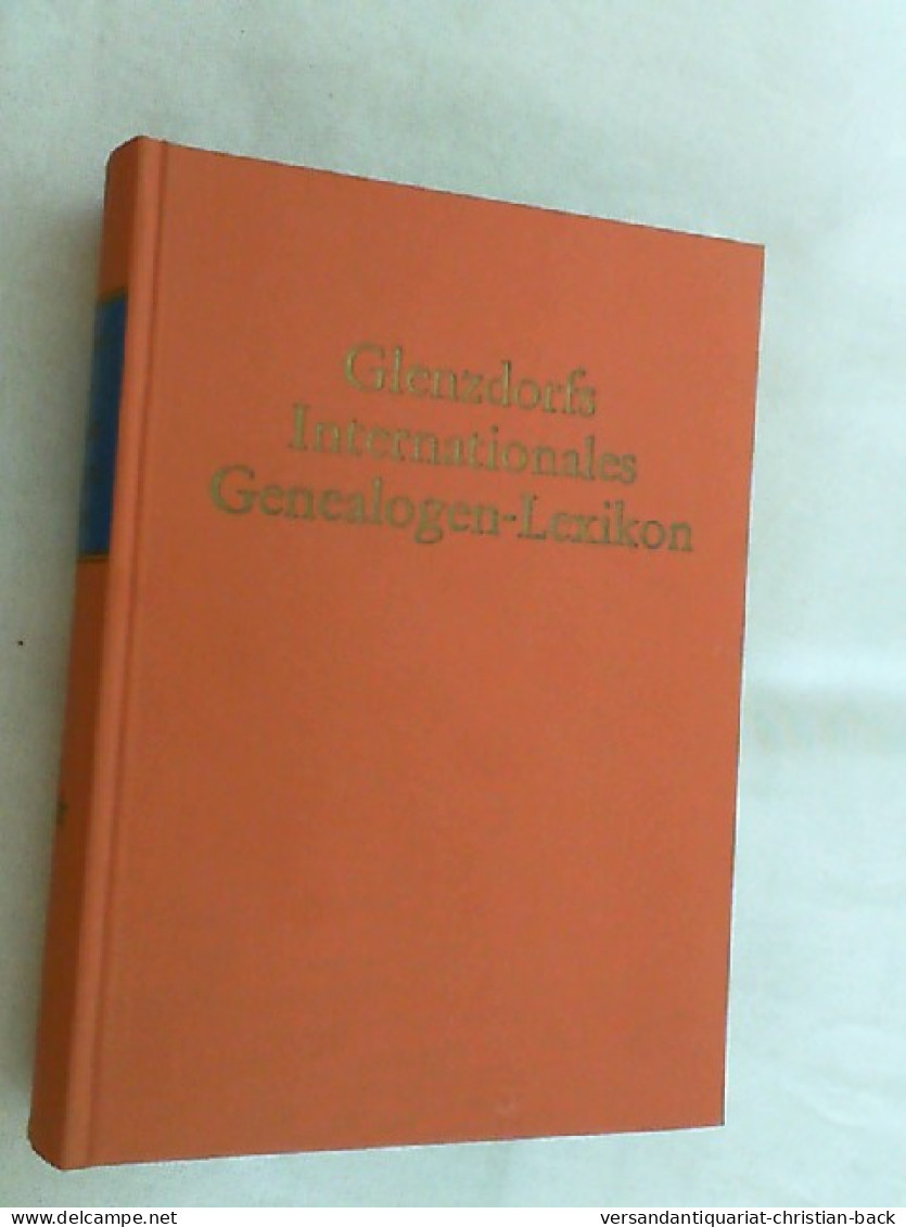 Glenzdorfs Internationales Genealogen-Lexikon; Teil: Bd. 3. - Léxicos