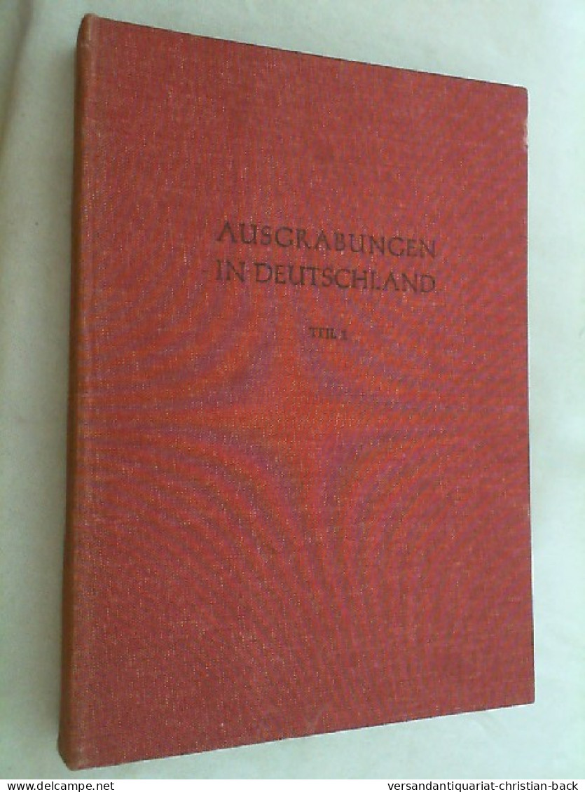 Ausgrabungen In Deutschland : Gefördert Von D. Dt. Forschungsgemeinschaft 1950 - 1975. Teil 1 - Vorgeschichte - Archäologie