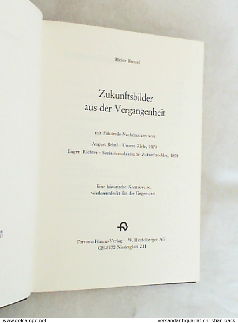 Zukunftsbilder Aus Der Vergangenheit : Mit . Von August Bebel, Unsere Ziele, 1870 ; Eugen Richter, Sozialdemok - Contemporary Politics