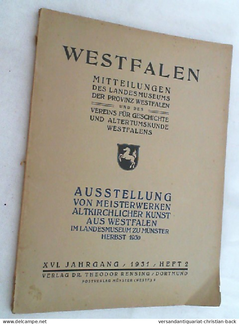 Westfalen: MItteilungen Des Landesmuseums Der Provinz Westfalen Und Des Vereins Für Geschichte Und Altertumsk - Sonstige & Ohne Zuordnung