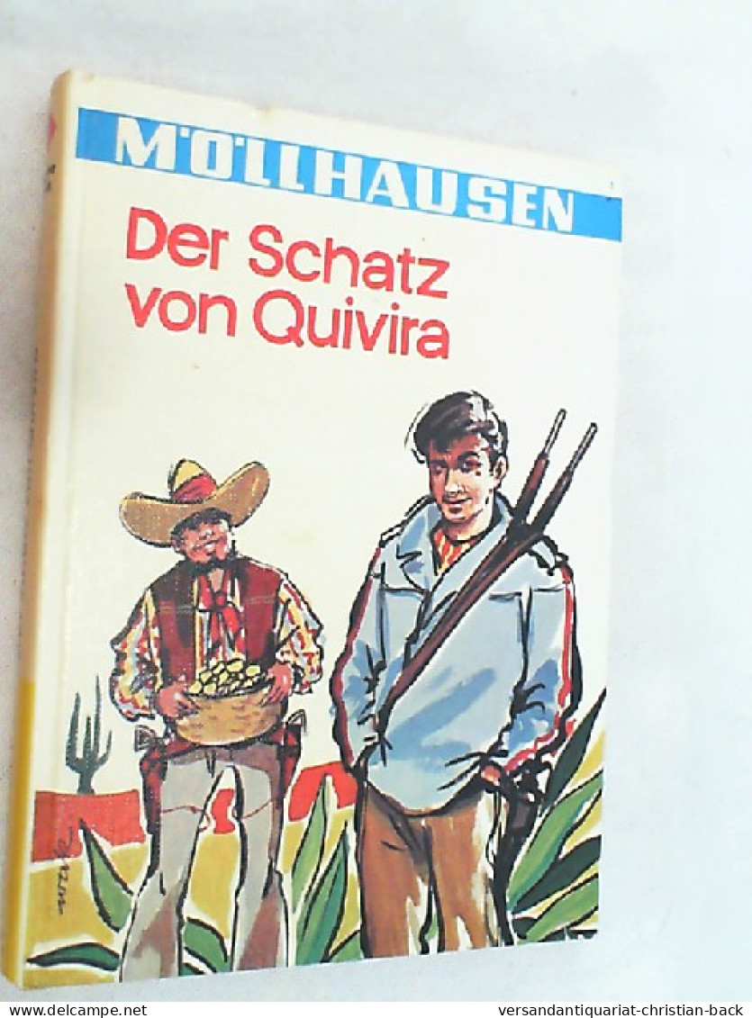 Der Schatz Von Quivira : Kampf Um E. Geheimnisvollen Goldschatz. - Sonstige & Ohne Zuordnung