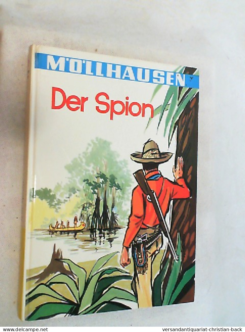 Der Spion. Erzählung Aus Dem Westlichen Amerika. - Sonstige & Ohne Zuordnung