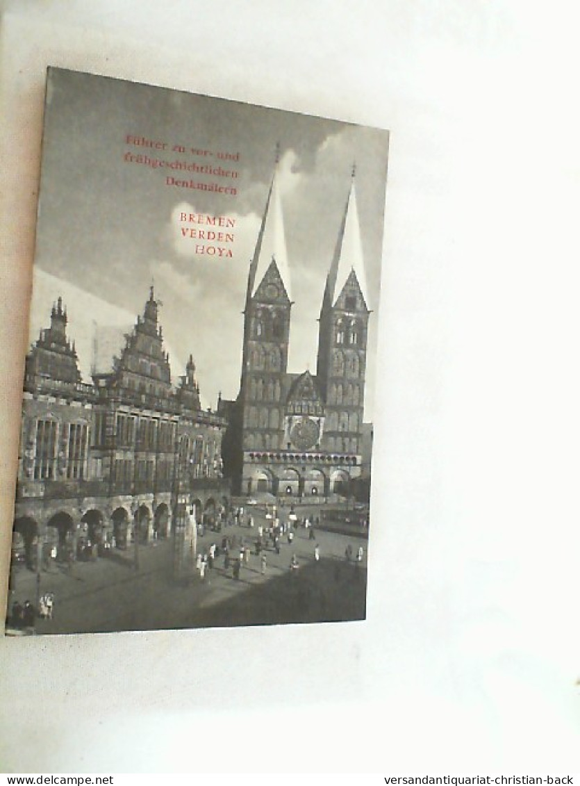 Bremen, Verden, Hoya , Führer Zu Vor- Und Frühgeschichtlichen Denkmälern - Band 2 - Arqueología