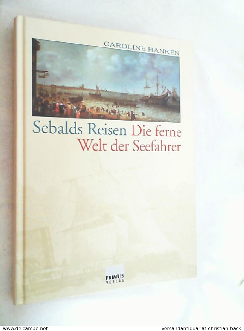 Sebalds Reisen : Die Ferne Welt Der Seefahrer. - Trasporti