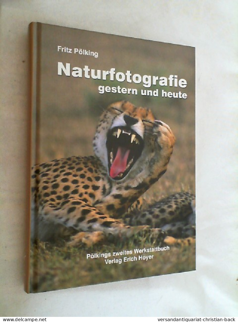 Naturfotografie Gestern Und Heute : Pölkings Zweites Werkstattbuch - Fotografía