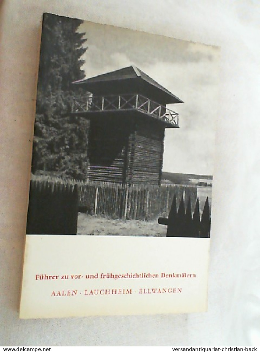 Führer Zu Vor- Und Frühgeschichtlichen Denkmälern; Teil: Bd. 22., Aalen, Lauchheim, Ellwangen. - Archéologie