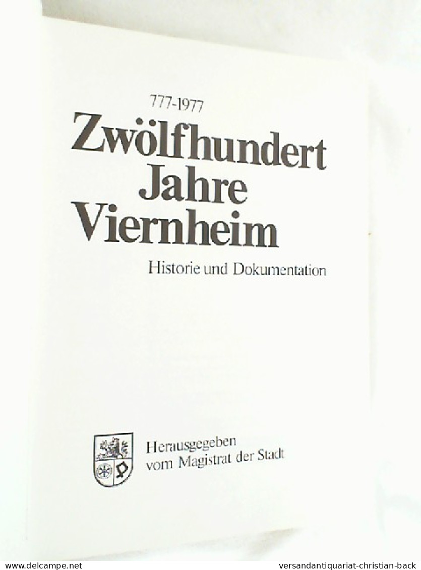 Zwölfhundert Jahre Viernheim : 777 - 1977 ; Historie U. Dokumentation. - Andere & Zonder Classificatie