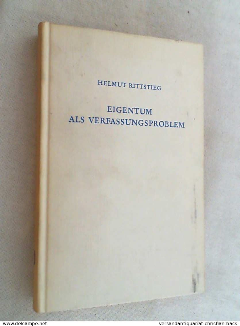 Eigentum Als Verfassungsproblem : Zu Geschichte U. Gegenwart D. Bürgerl. Verfassungsstaates. - Diritto