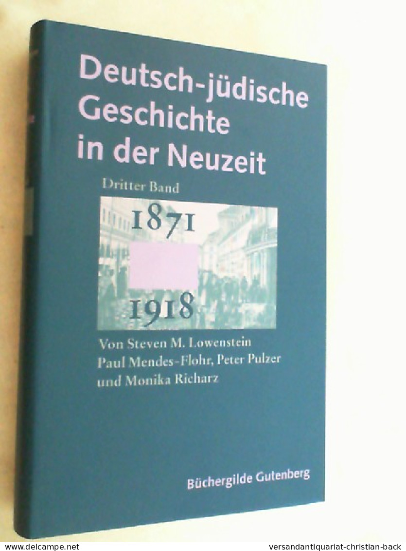 Deutsch-jüdische Geschichte In Der Neuzeit; Teil: Bd. 3., Umstrittene Integration : 1871 - 1918. - 4. 1789-1914