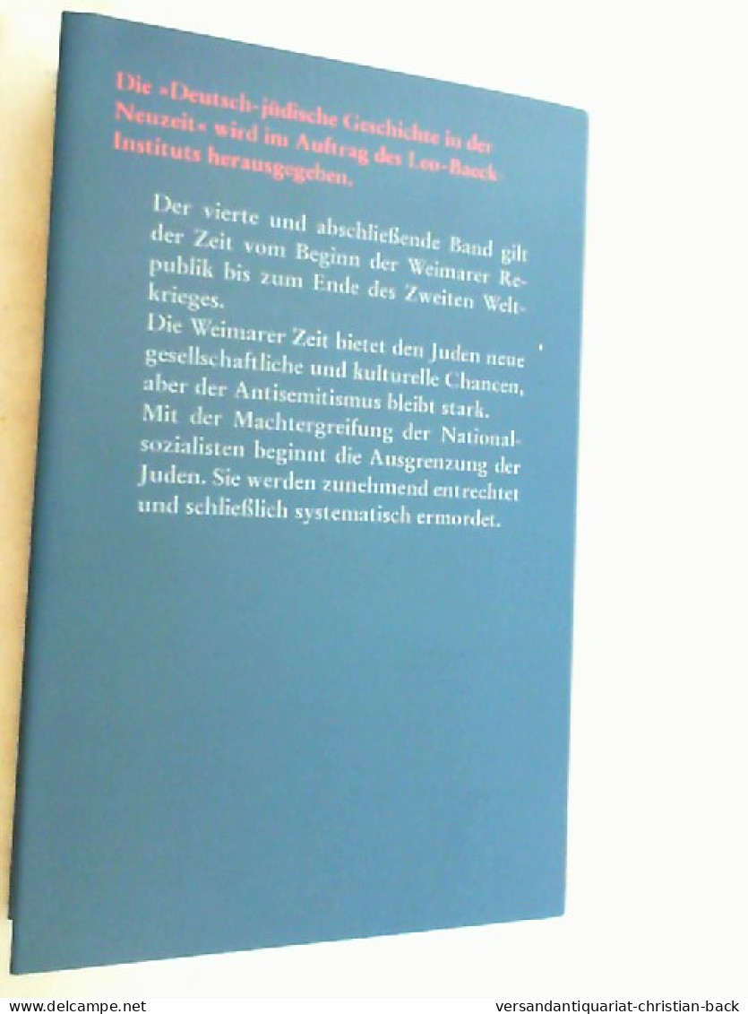 Deutsch-jüdische Geschichte In Der Neuzeit; Teil: Bd. 4., Aufbruch Und Zerstörung : 1918 - 1945. - Other & Unclassified