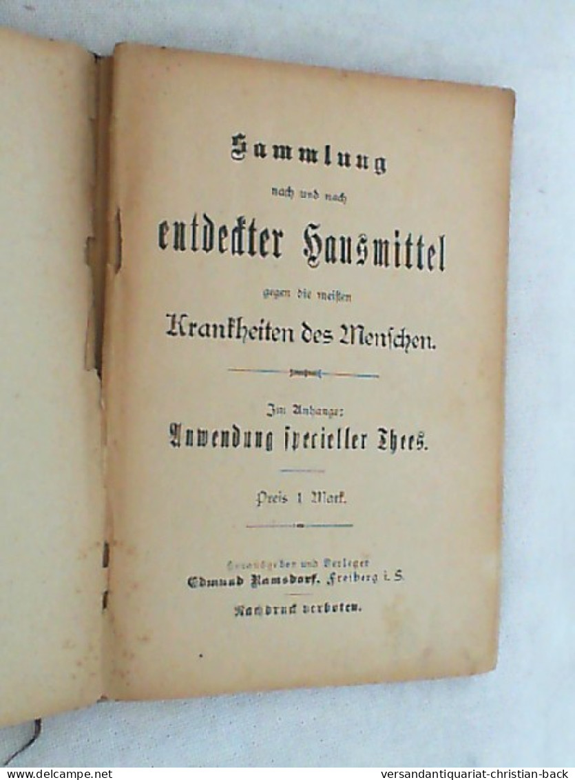 Sammlung Nach Und Nach Entdeckter Hausmittel Gegen Die Meisten Krankheiten Des Menschen - Salute & Medicina