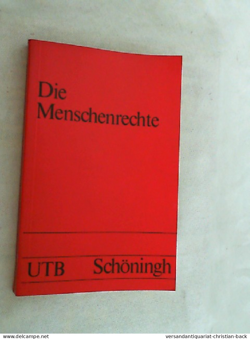 Die Menschenrechte : Erklärungen, Verfassungsartikel, Internationale Abkommen. - Rechten