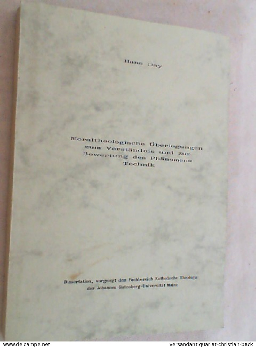 Moraltheologische Überlegungen Zum Verständnis Und Zur Bewertung Des Phänomens Technik - Dissertation - Other & Unclassified