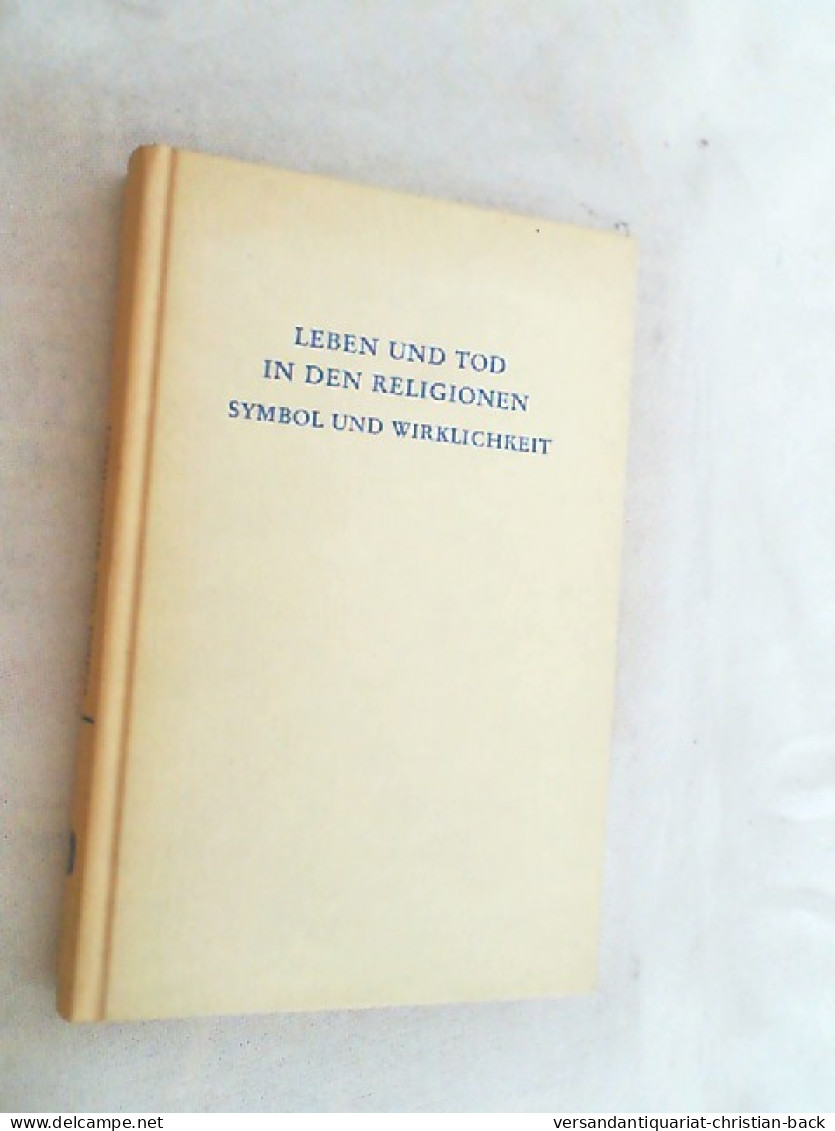 Leben Und Tod In Den Religionen : Symbol U. Wirklichkeit. - Otros & Sin Clasificación