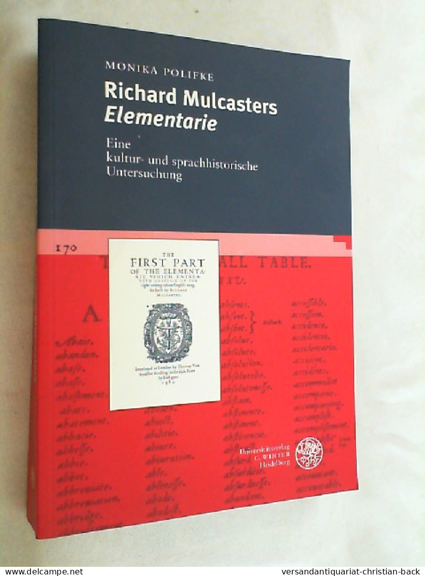 Richard Mulcasters Elementarie : Eine Kultur- Und Sprachhistorische Untersuchung. - Altri & Non Classificati