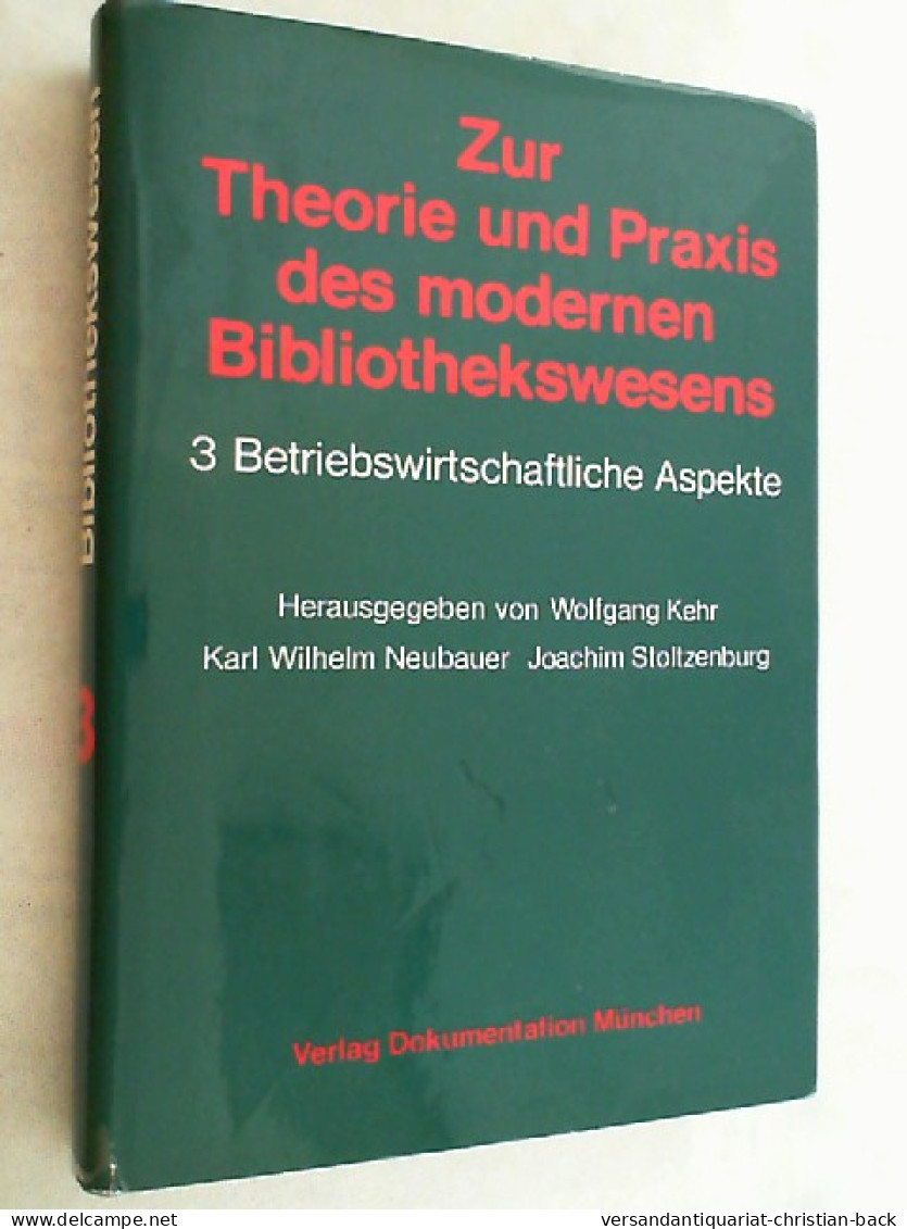 Zur Theorie Und Praxis Des Modernen Bibliothekswesens; Teil: Bd. 3., Betriebswirtschaftliche Aspekte. - Andere & Zonder Classificatie