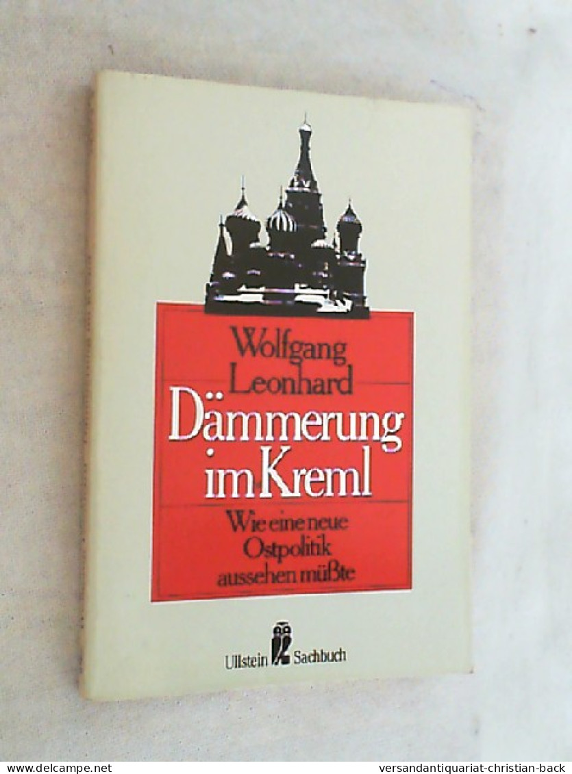 Dämmerung Im Kreml : Wie E. Neue Ostpolitik Aussehen Müsste. - Politique Contemporaine