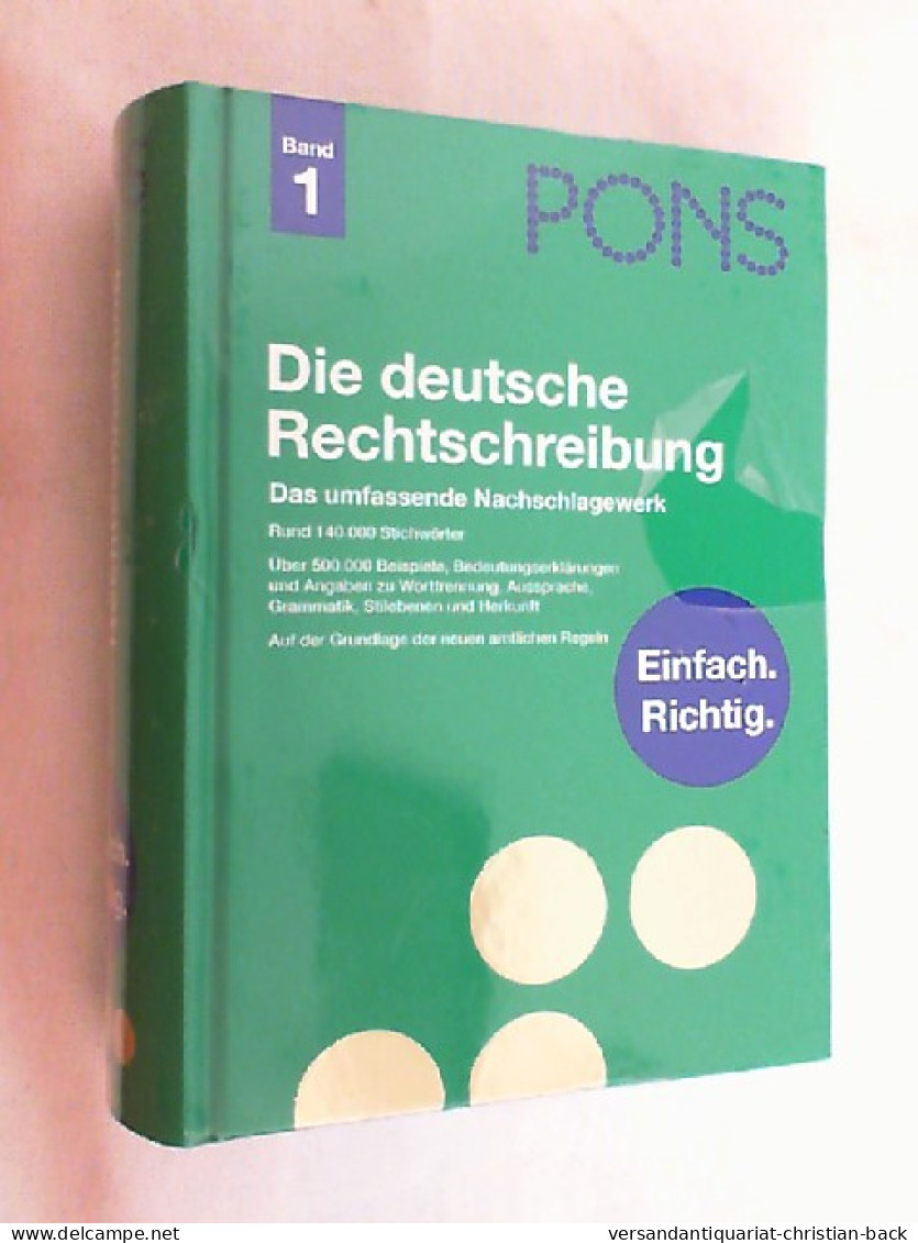 PONS Die Deutsche Rechtschreibung : [das Umfassende Nachschlagewerk ; Rund 140000 Stichwörter, über 500000 B - Dizionari